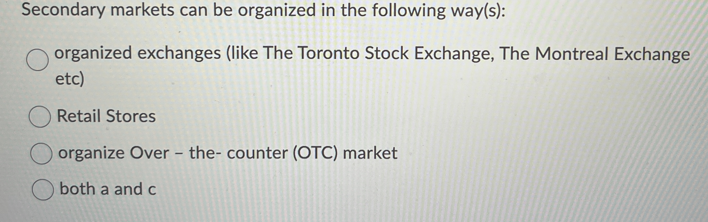 Solved Secondary markets can be organized in the following | Chegg.com