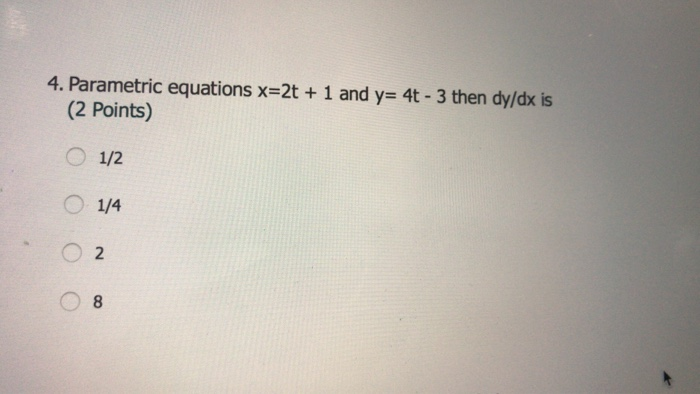 Solved 4 Parametric Equations X 2t 1 And Y 4t 3 Then