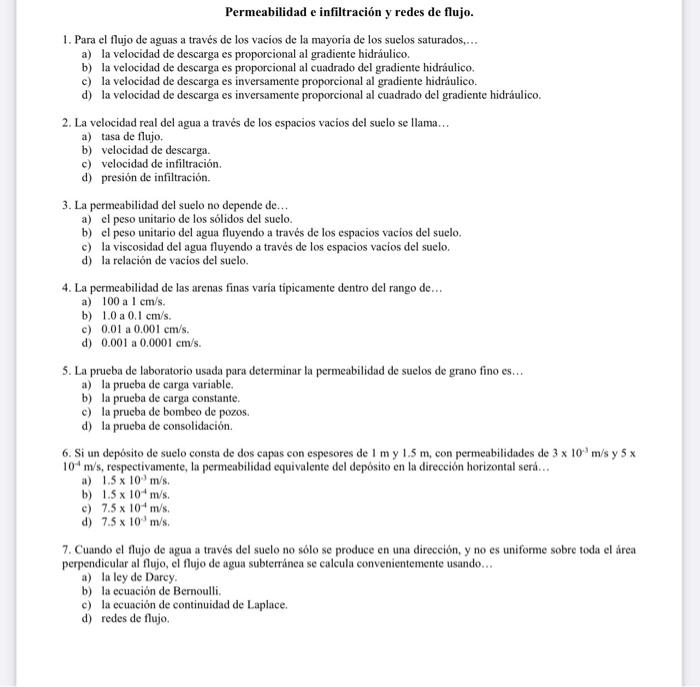 1. Para el flujo de aguas a través de los vacíos de la mayoria de los suelos saturados,... a) la velocidad de descarga es pro