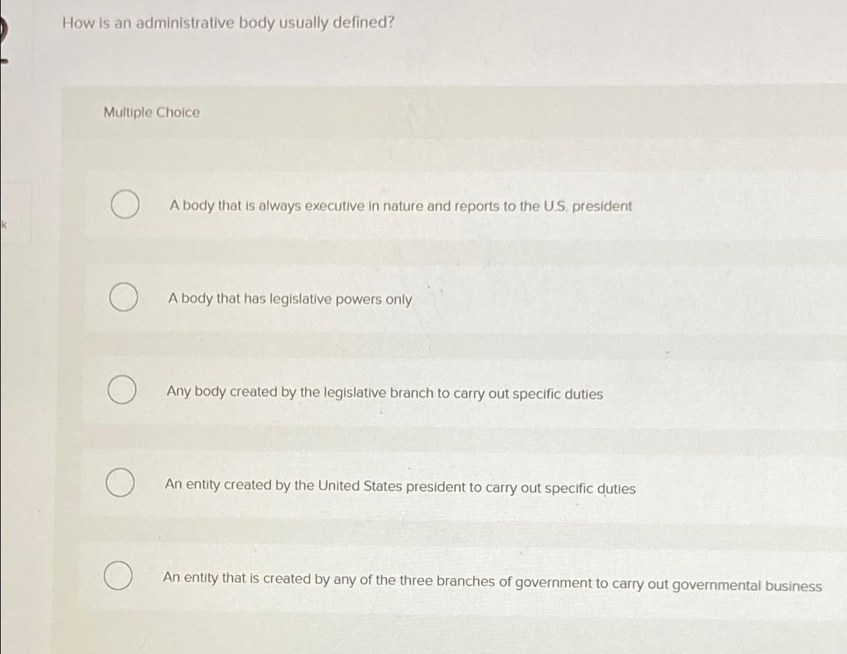 Solved How is an administrative body usually | Chegg.com