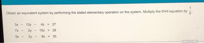 Solved 1 Obtain an equivalent system by performing the | Chegg.com