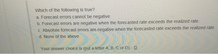 Solved Which of the following is true? a. Forecast errors | Chegg.com