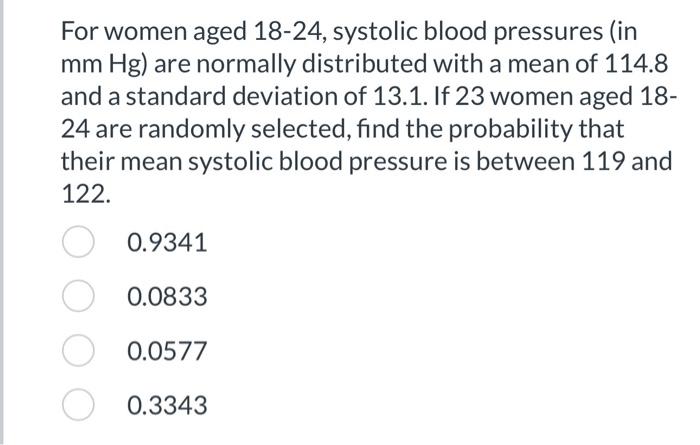 For women aged \( 18-24 \), systolic blood pressures (in \( \mathrm{mm} \mathrm{Hg} \) ) are normally distributed with a mean