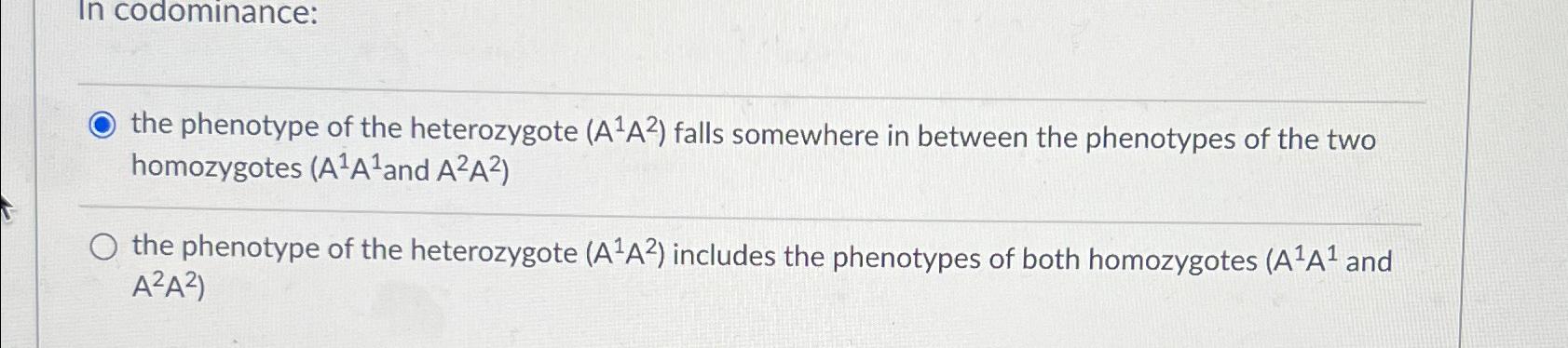 Solved In Codominance:the Phenotype Of The Heterozygote | Chegg.com