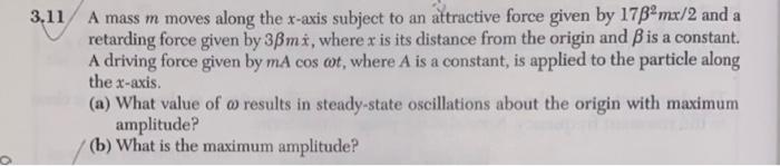 Solved 11. A Mass M Moves Along The X-axis Subject To An 