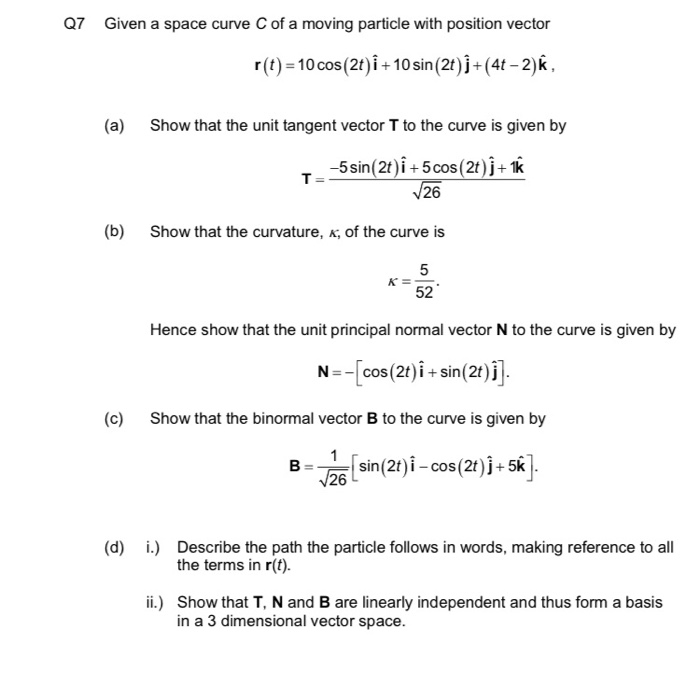 Solved Q7 Given A Space Curve C Of A Moving Particle With Chegg Com