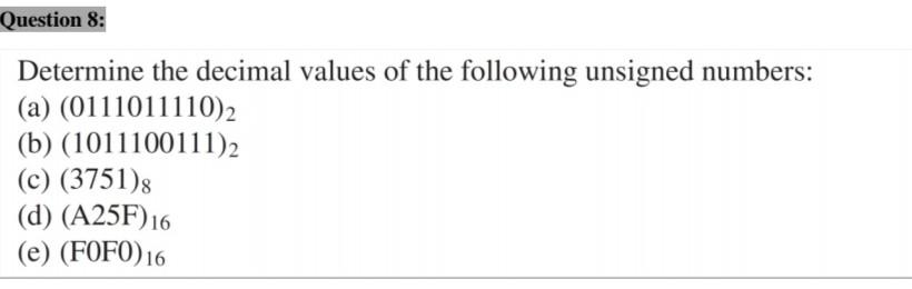 Solved Question 8: Determine the decimal values of the | Chegg.com