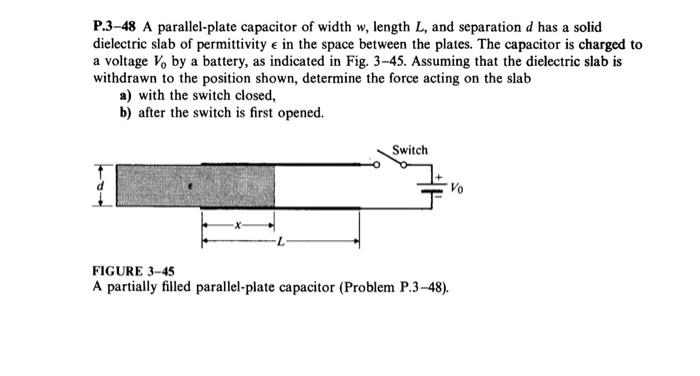 Solved P.3-48 A parallel-plate capacitor of width w, length | Chegg.com