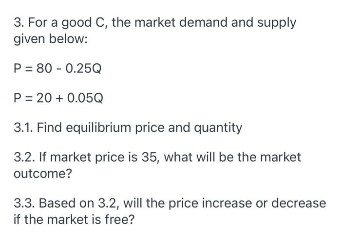 Solved 3. For a good C, the market demand and supply given | Chegg.com
