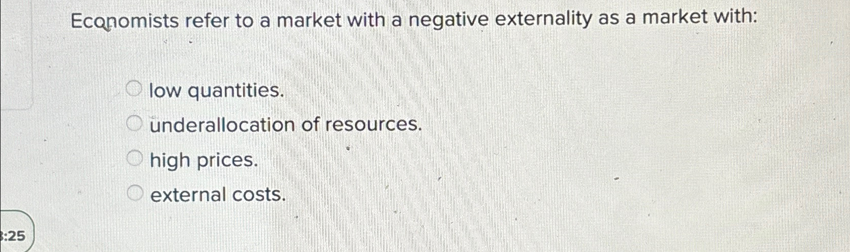 Solved Ecanomists refer to a market with a negative | Chegg.com