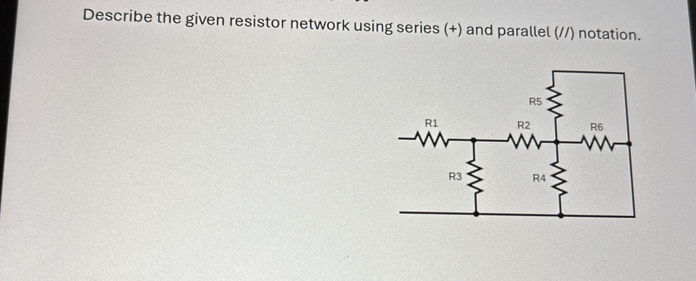 Describe the given resistor network using series