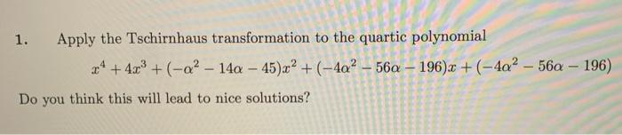 Solved 1. Apply the Tschirnhaus transformation to the
