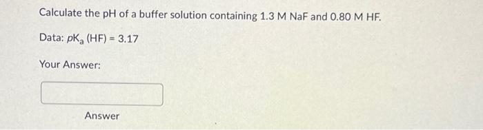Solved Calculate the pH of a buffer solution containing | Chegg.com