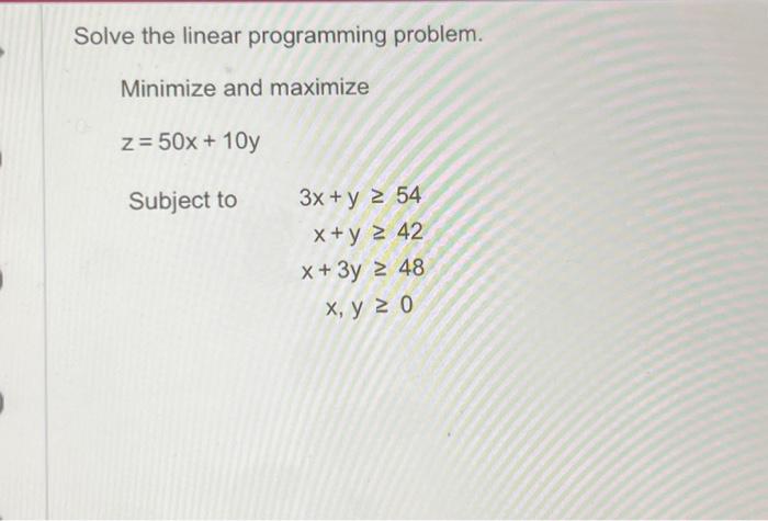 Solved Solve the linear programming problem. Minimize and | Chegg.com