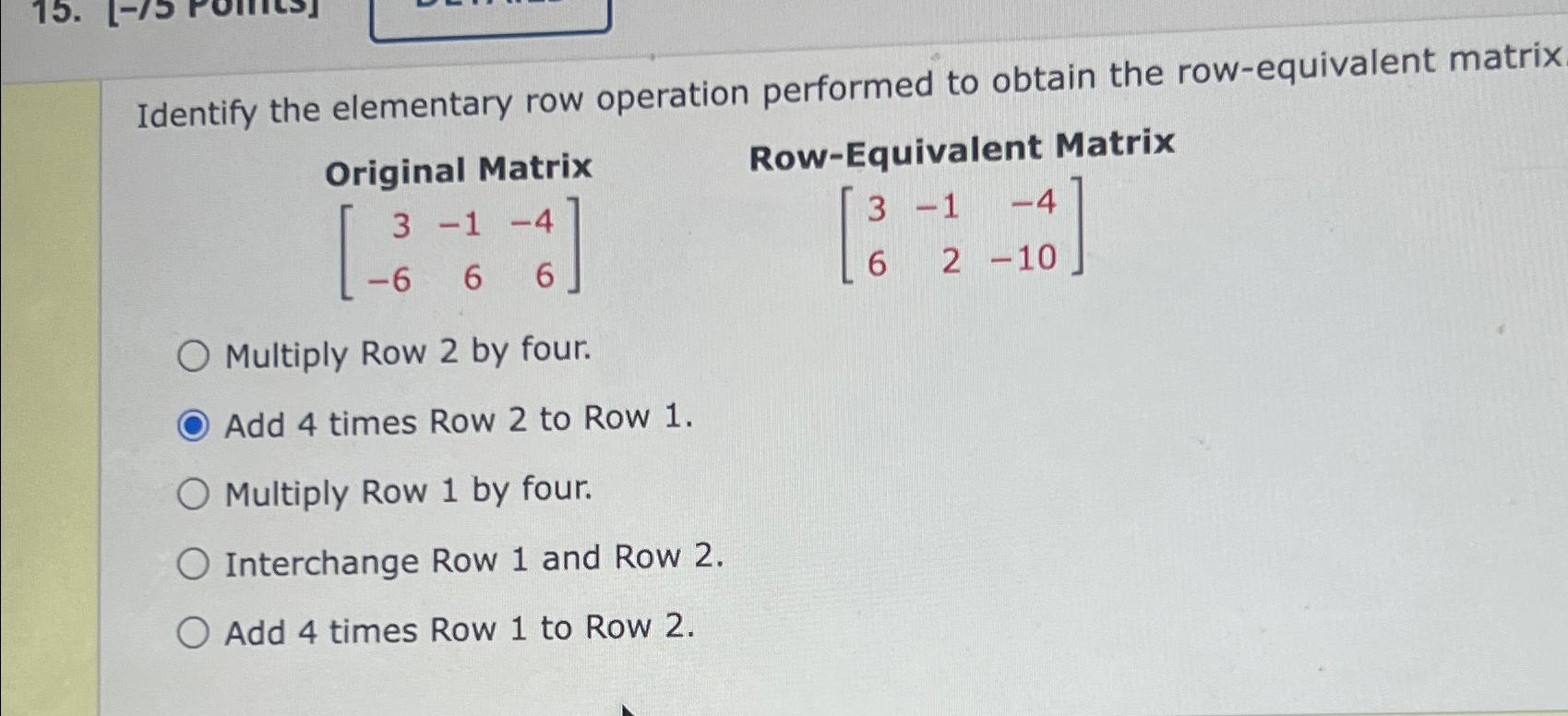 Solved Identify the elementary row operation performed to Chegg