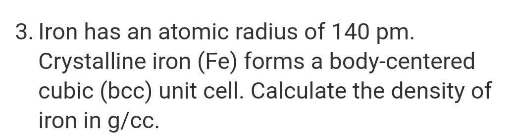 Solved 2. Iron has an atomic radius of 140 pm. Crystalline | Chegg.com