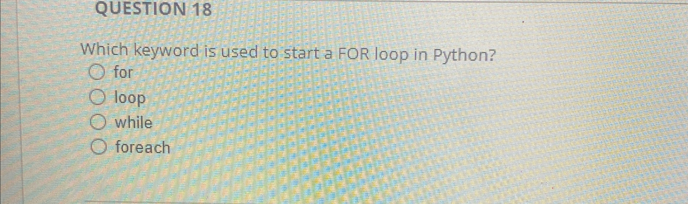Solved Which keyword is used to start a FOR loop in | Chegg.com