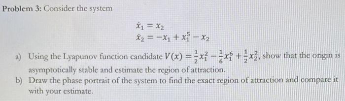 Solved Problem 3 Consider The System X˙1 X2x˙2 −x1 X15−x2