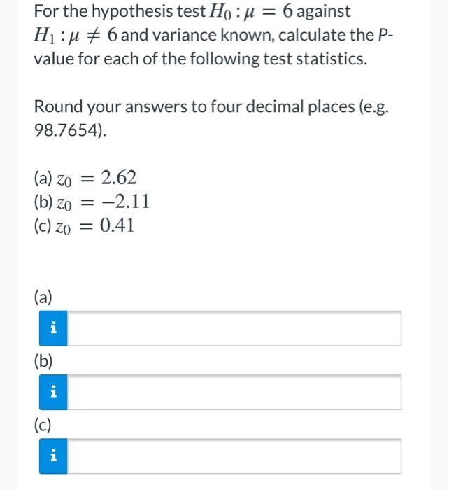 Solved For the hypothesis test Ho :j1 = 6 against H:u 6 and | Chegg.com