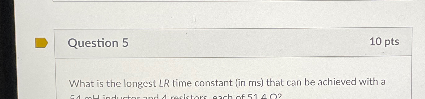 Solved Question 510 ﻿ptsWhat is the longest LR ﻿time Chegg com
