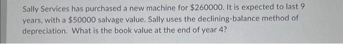 Solved Sally Services has purchased a new machine for | Chegg.com