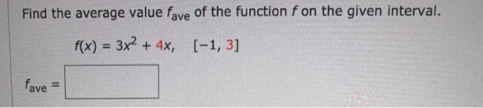 Solved Find the average value fave of the function f on the | Chegg.com