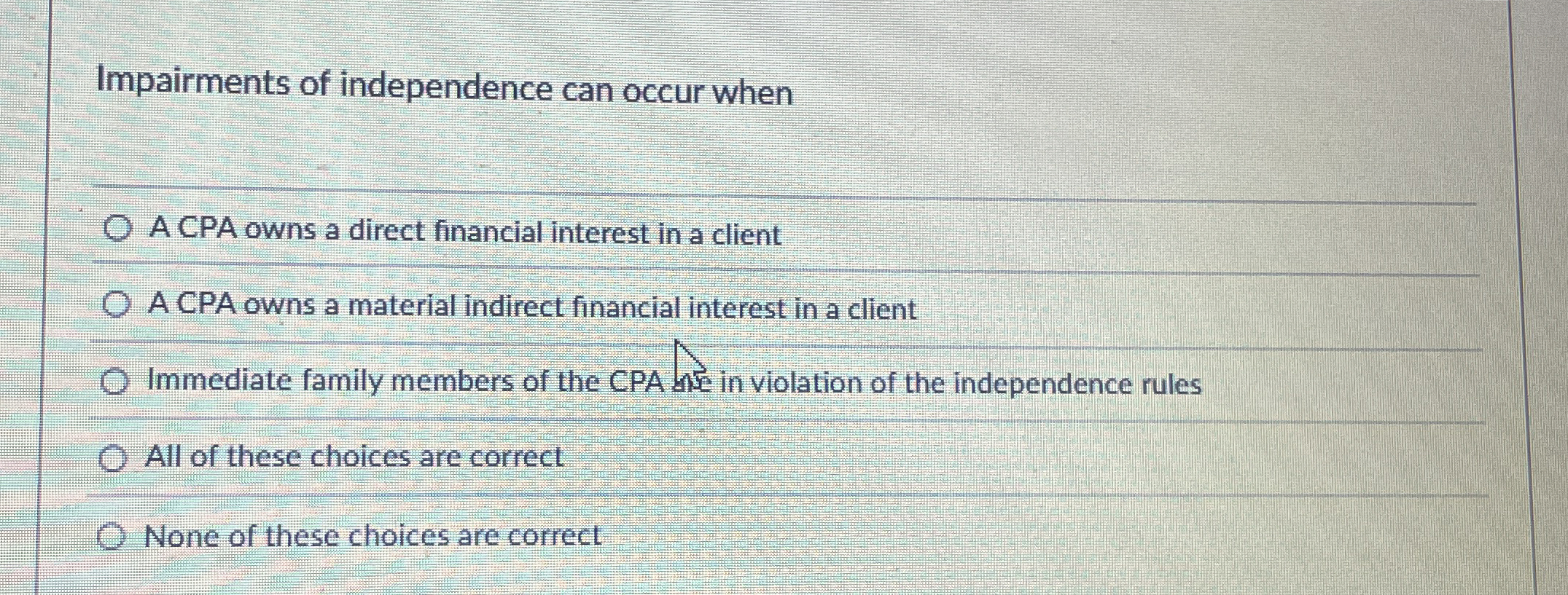 Solved Impairments of independence can occur whenA CPA owns