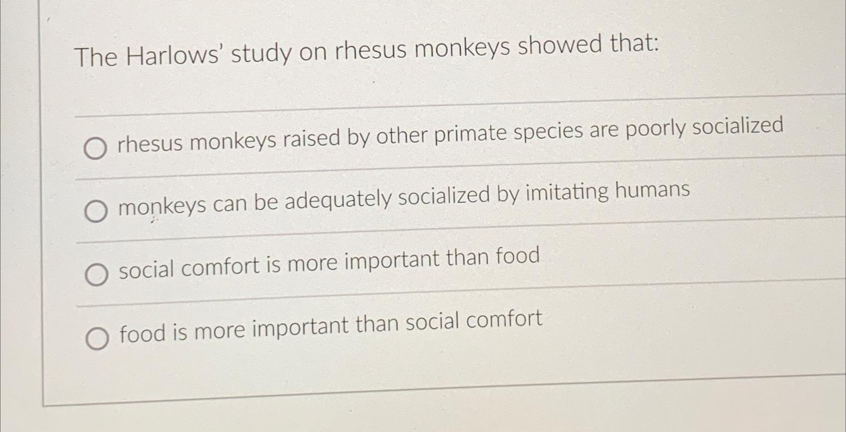 harry harlow's experiments with rhesus monkeys quizlet