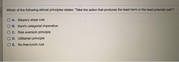 Solved Which of the following ethical principles states: | Chegg.com