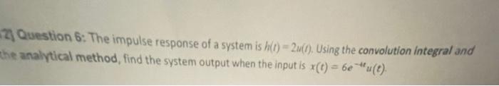 Solved 24. Question 6: The impulse response of a system is | Chegg.com