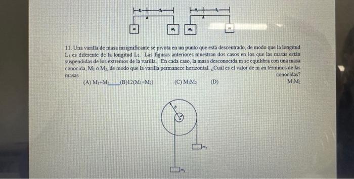 11. Una varilla de masa insignificante se prvota en un punto que esta descentrado, de modo que la longitud Lr es diferente de