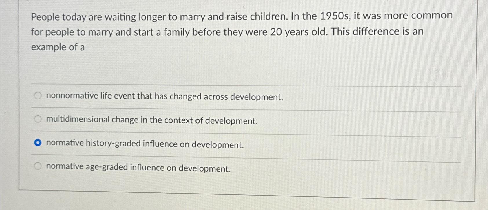 Solved People today are waiting longer to marry and raise