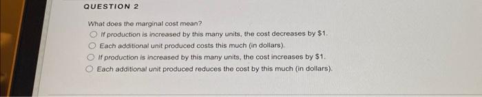 Solved What does the marginal cost mean? If production is | Chegg.com