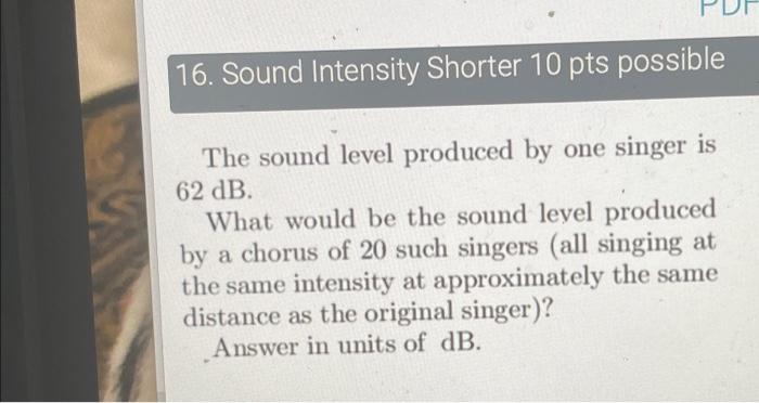 Solved The sound level produced by one singer is 62 dB. What | Chegg.com