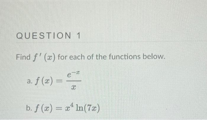 Solved QUESTION 1 Find f'(x) for each of the functions | Chegg.com