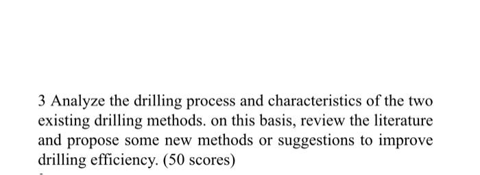 Solved 3 Analyze the drilling process and characteristics of | Chegg.com