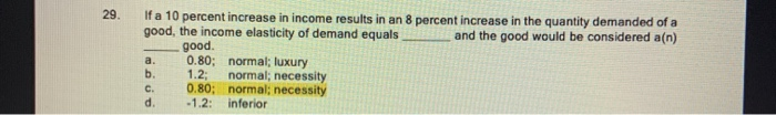 Solved 29. If a 10 percent increase in income results in an | Chegg.com
