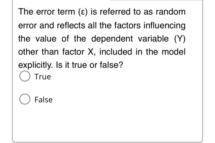 Solved The error term (ε) is referred to as random error and | Chegg.com