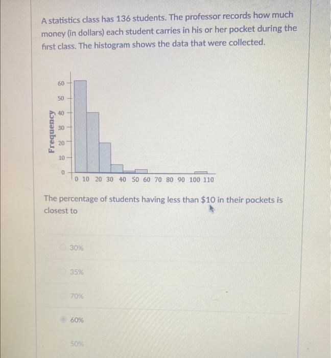 Solved A statistics class has 136 students. The professor | Chegg.com