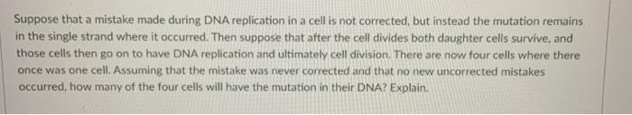 Solved Suppose that a mistake made during DNA replication in | Chegg.com