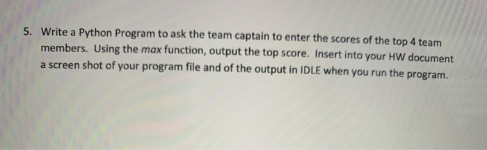 Solved 5. Write a Python Program to ask the team captain to | Chegg.com