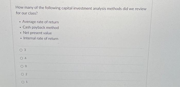 Solved How many of the following capital investment analysis | Chegg.com