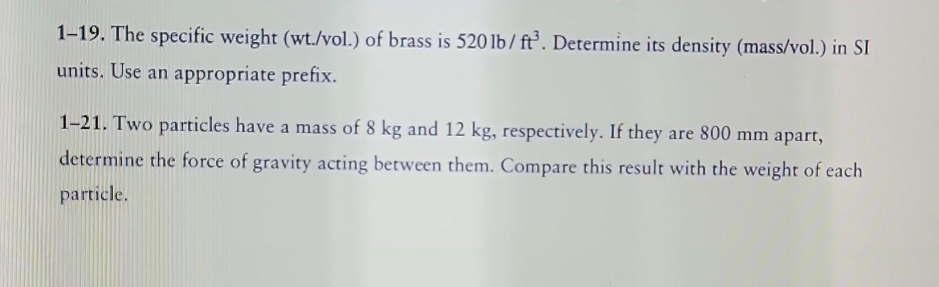 Solved 1-19. The Specific Weight (wt./vol.) Of Brass Is | Chegg.com