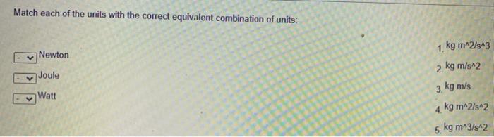 Solved Match each of the units with the correct equivalent | Chegg.com