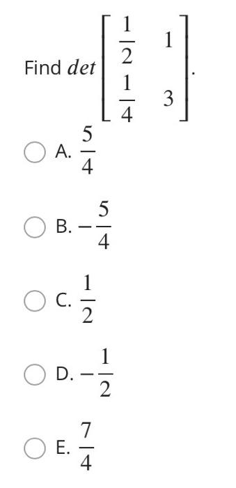 Solved Find det[214113]. A. 45 B. −45 C. 21 D. −21 E. 47Let | Chegg.com