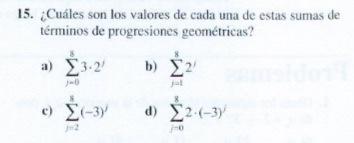 15. ¿Cuáles son los valores de cada una de estas sumas de términos de progresiones geométricas? a) \( \sum_{j=0}^{b} 3 \cdot