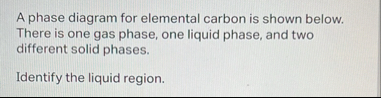Solved A phase diagram for elemental carbon is shown below. | Chegg.com