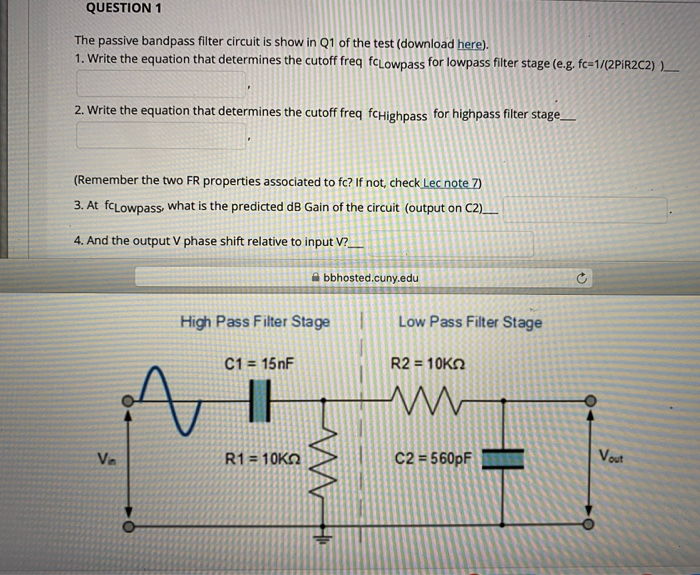 Solved QUESTION 1 The passive bandpass filter circuit is | Chegg.com