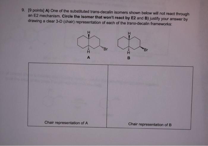 Solved 9. [9 points] A) One of the substituted trans-decalin | Chegg.com