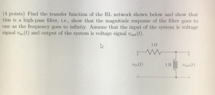 Solved (4 points) Find the transfer function of the RL | Chegg.com